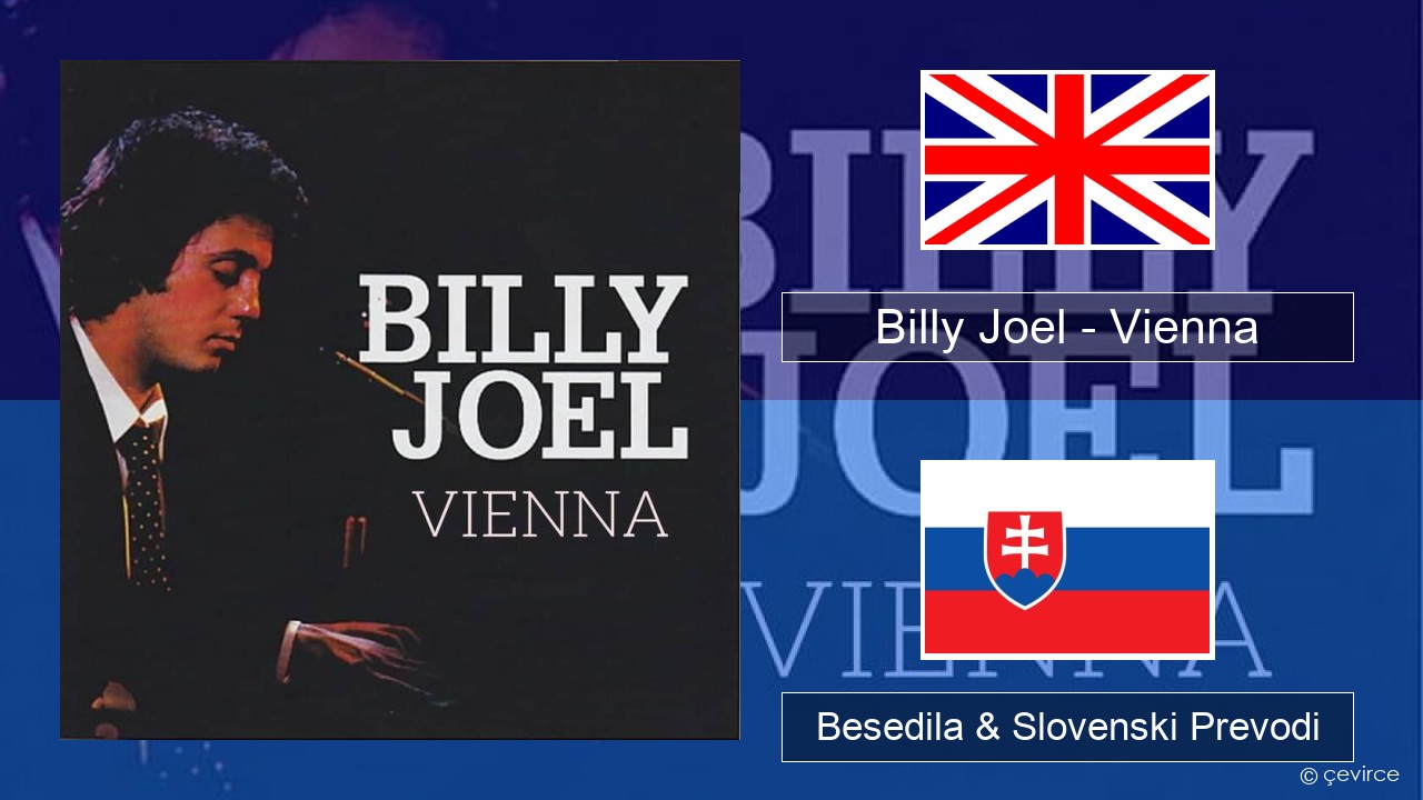 Billy Joel – Vienna Slovenščina Besedila & Slovenski Prevodi