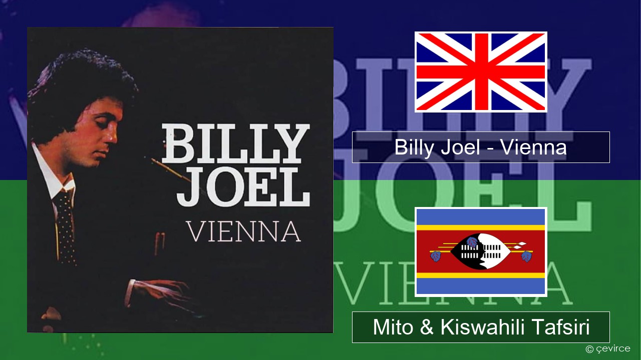 Billy Joel – Vienna Englishen Mito & Kiswahili Tafsiri