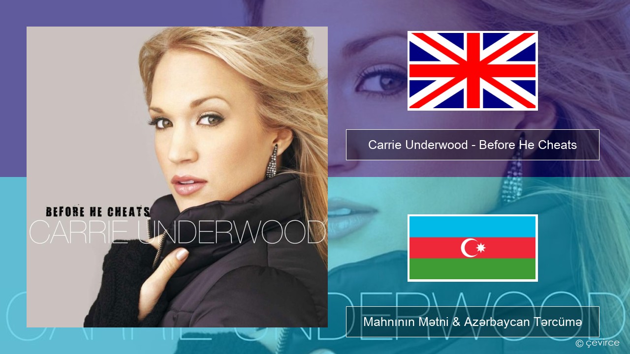 Carrie Underwood – Before He Cheats İngilis dili Mahnının Mətni & Azərbaycan Tərcümə