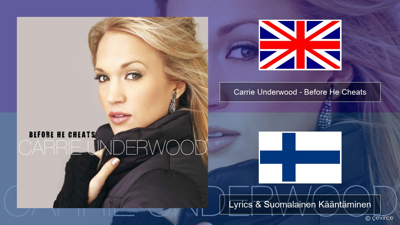 Carrie Underwood – Before He Cheats Englanti Lyrics & Suomalainen Kääntäminen