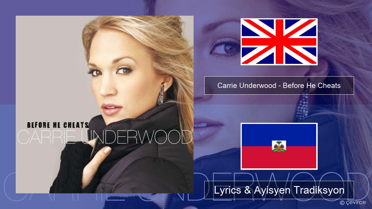 Carrie Underwood – Before He Cheats Angle Lyrics & Ayisyen Tradiksyon
