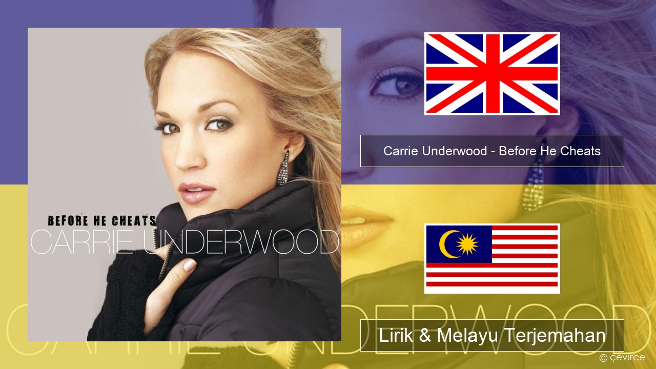 Carrie Underwood – Before He Cheats Francais Lirik & Melayu (Malay) Terjemahan