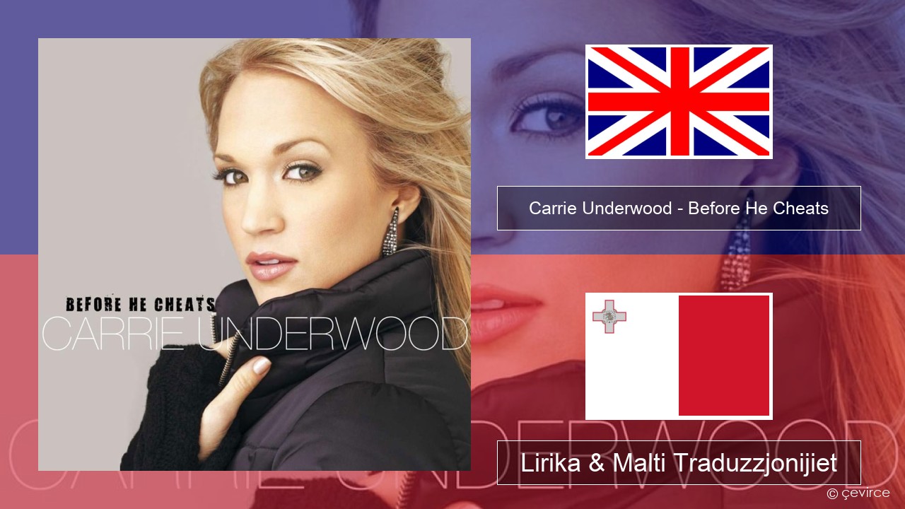 Carrie Underwood – Before He Cheats Ingliż Lirika & Malti Traduzzjonijiet