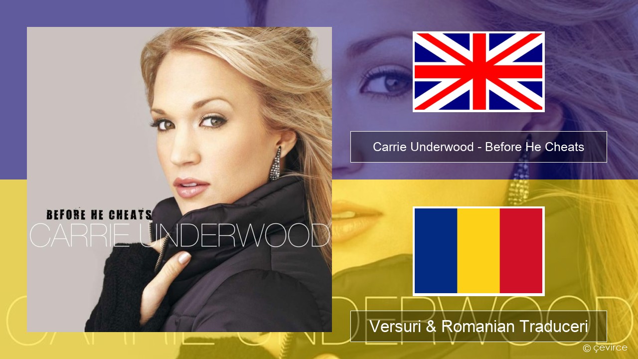 Carrie Underwood – Before He Cheats Română Versuri & Romanian Traduceri