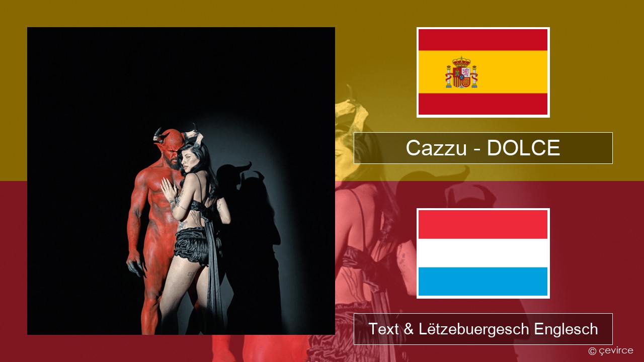 Cazzu – DOLCE Spuenesch Text & Lëtzebuergesch Englesch