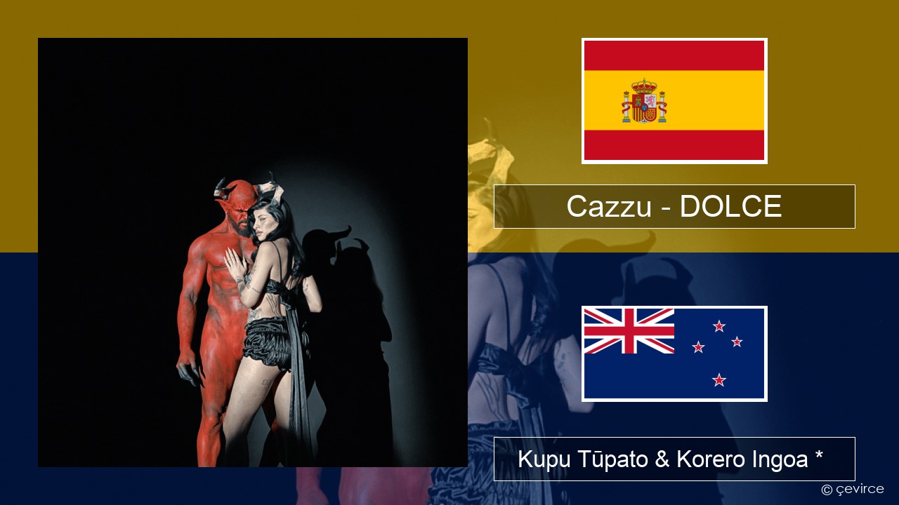 Cazzu – DOLCE Ingoa *  Kupu Tūpato & Korero Ingoa *