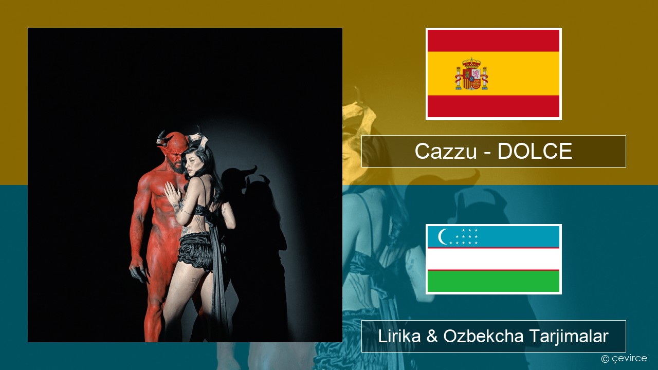 Cazzu – DOLCE Ispancha Lirika & Ozbekcha Tarjimalar