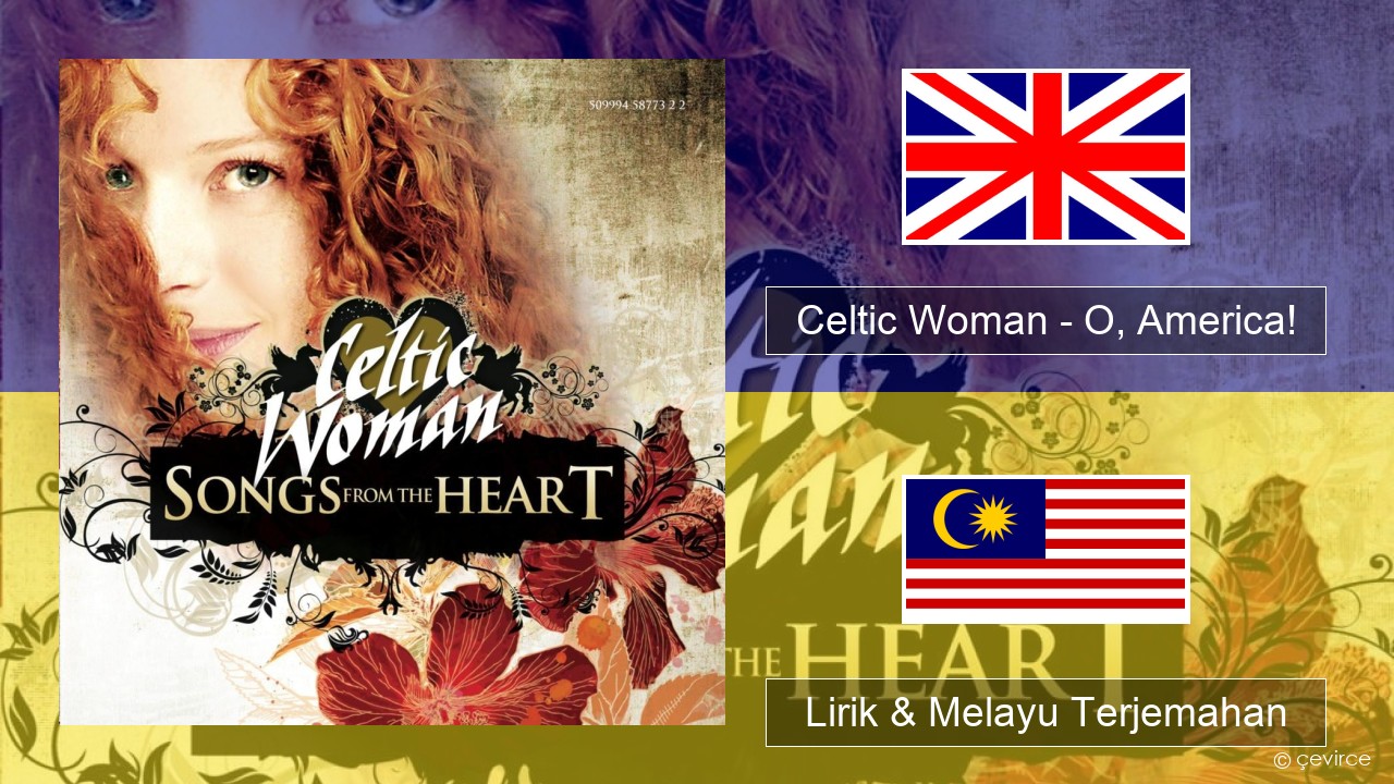 Celtic Woman – O, America! Francais Lirik & Melayu (Malay) Terjemahan