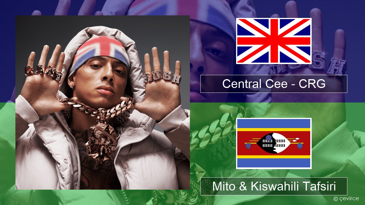Central Cee – CRG Englishen Mito & Kiswahili Tafsiri