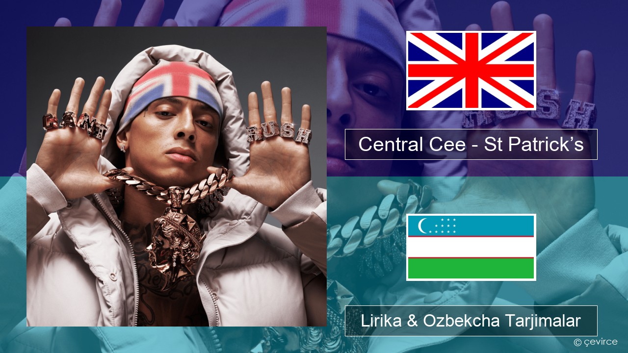 Central Cee – St Patrick’s Ingliz tili Lirika & Ozbekcha Tarjimalar