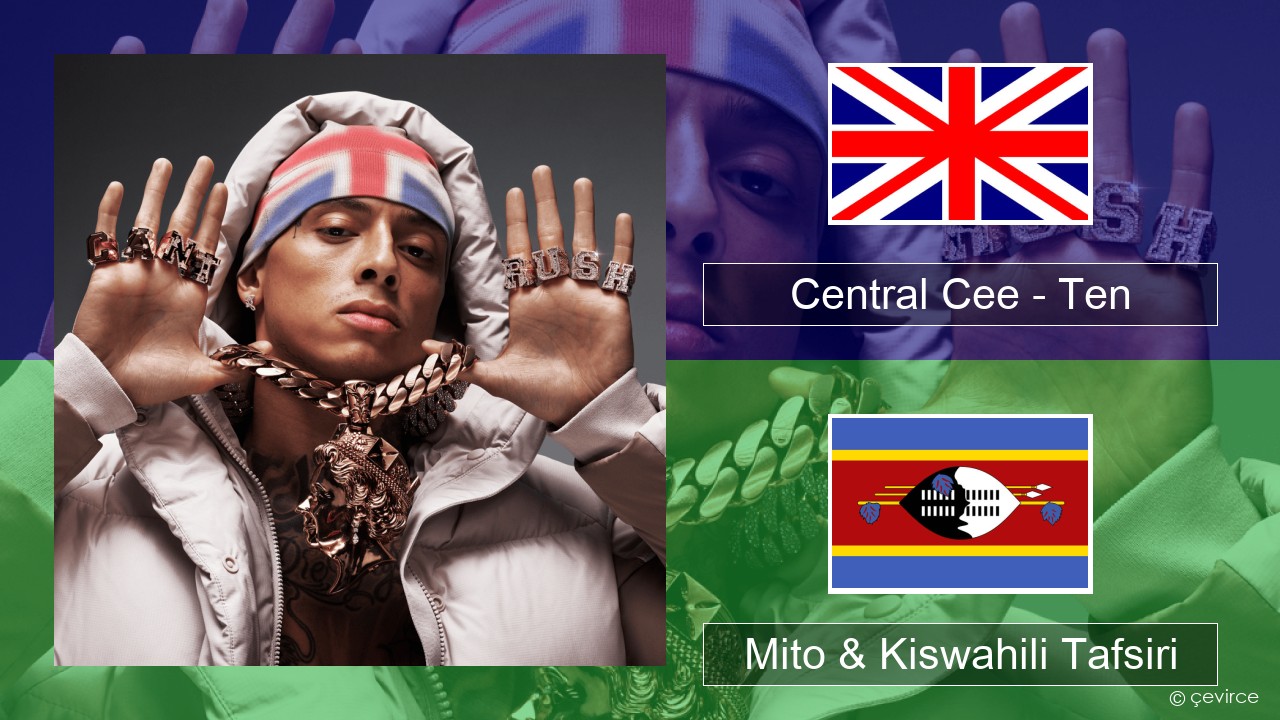 Central Cee – Ten Englishen Mito & Kiswahili Tafsiri