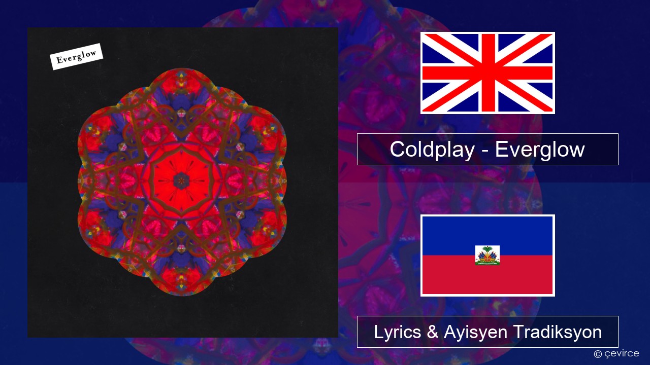Coldplay – Everglow Angle Lyrics & Ayisyen Tradiksyon