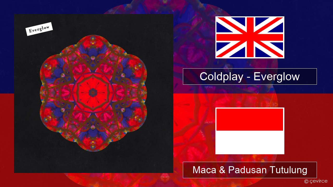 Coldplay – Everglow Sing Maca & Padusan Tutulung