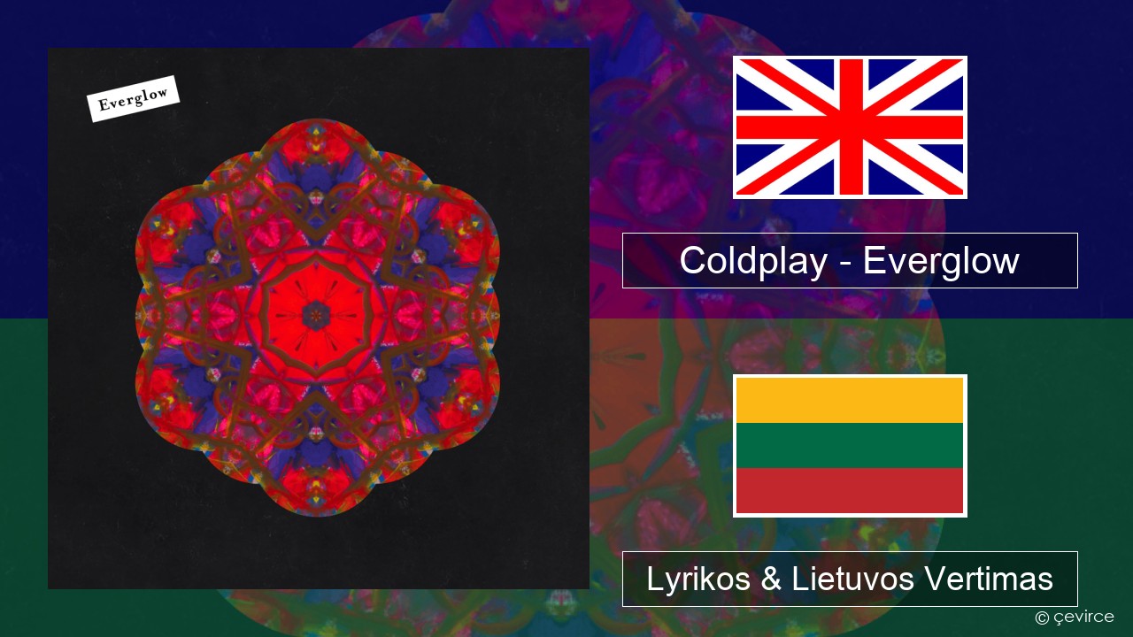 Coldplay – Everglow Anglų Lyrikos & Lietuvos Vertimas