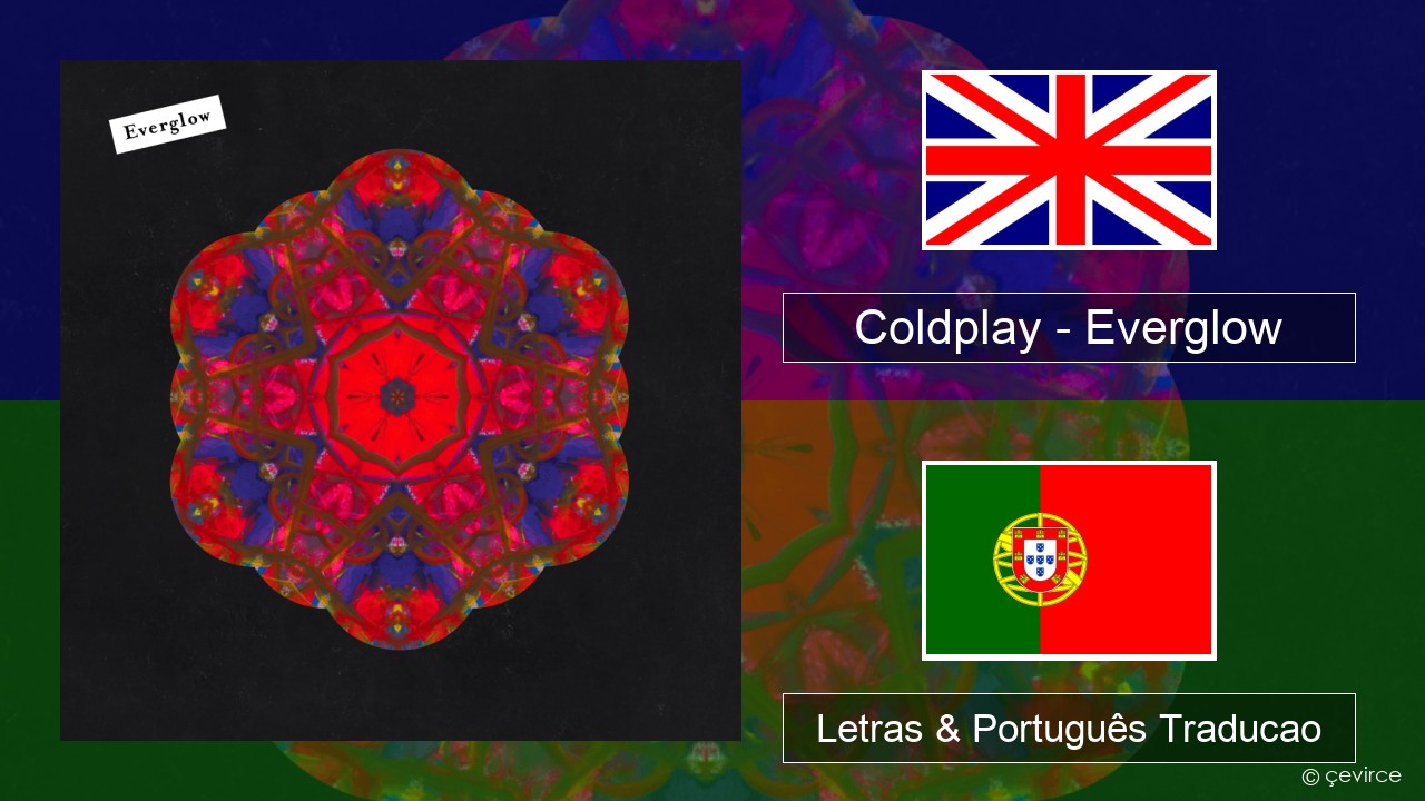 Coldplay – Everglow Inglês Letras & Português Traducao