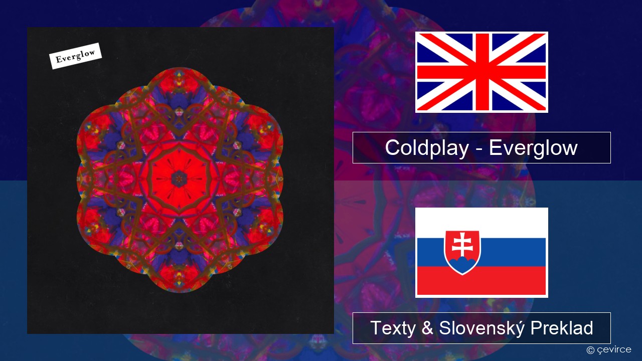 Coldplay – Everglow Anglický Texty & Slovenský Preklad