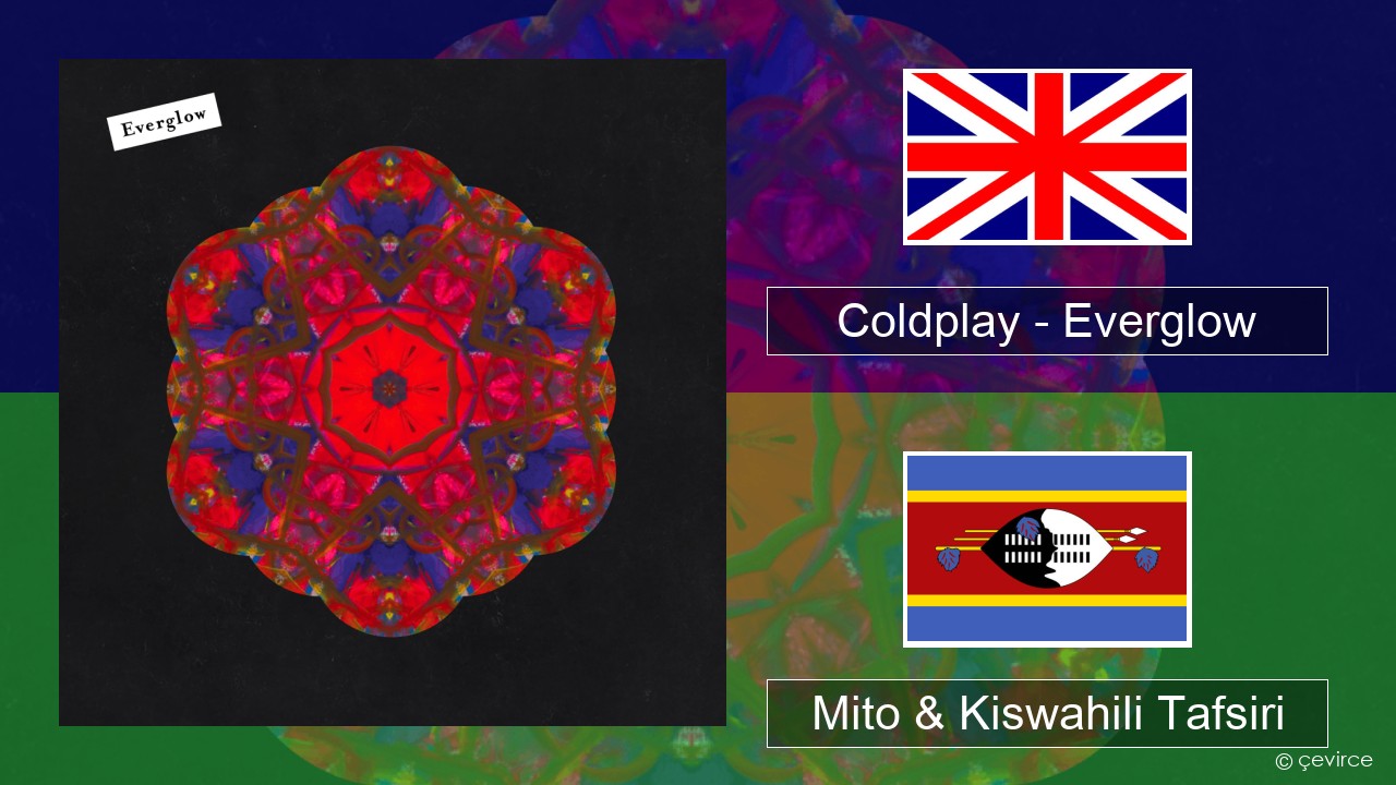 Coldplay – Everglow Englishen Mito & Kiswahili Tafsiri