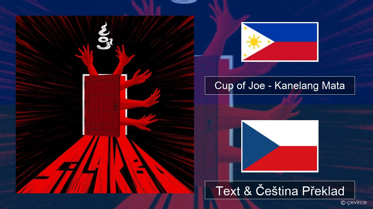 Cup of Joe – Kanelang Mata Překladatel Text & Čeština Překlad