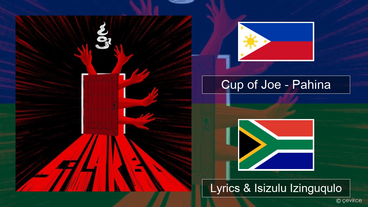 Cup of Joe – Pahina Rub30. 00 Lyrics & Isizulu Izinguqulo