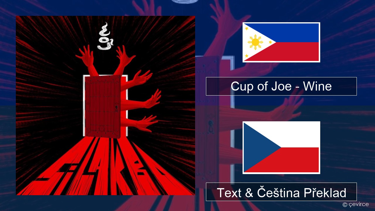 Cup of Joe – Wine Překladatel Text & Čeština Překlad