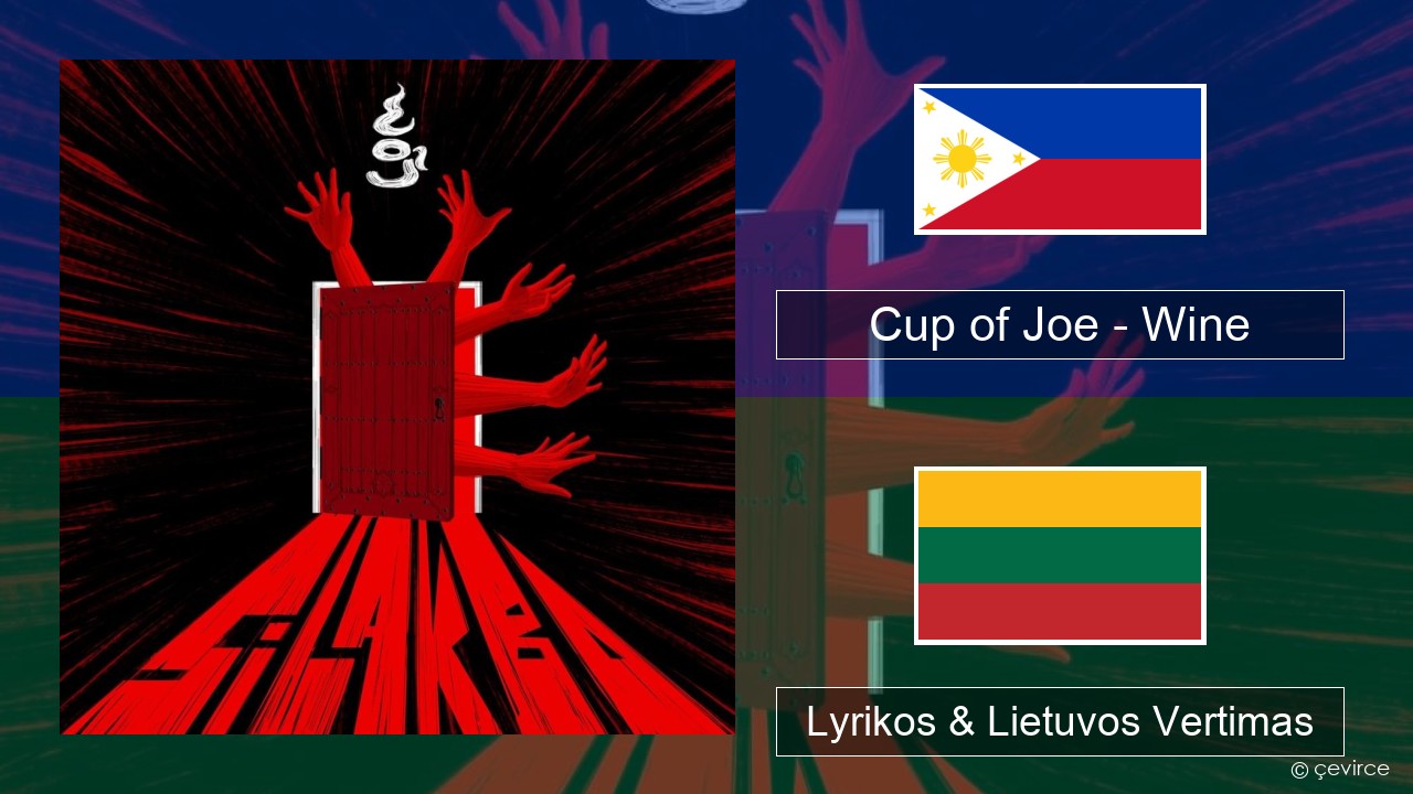 Cup of Joe – Wine Tagalų Lyrikos & Lietuvos Vertimas