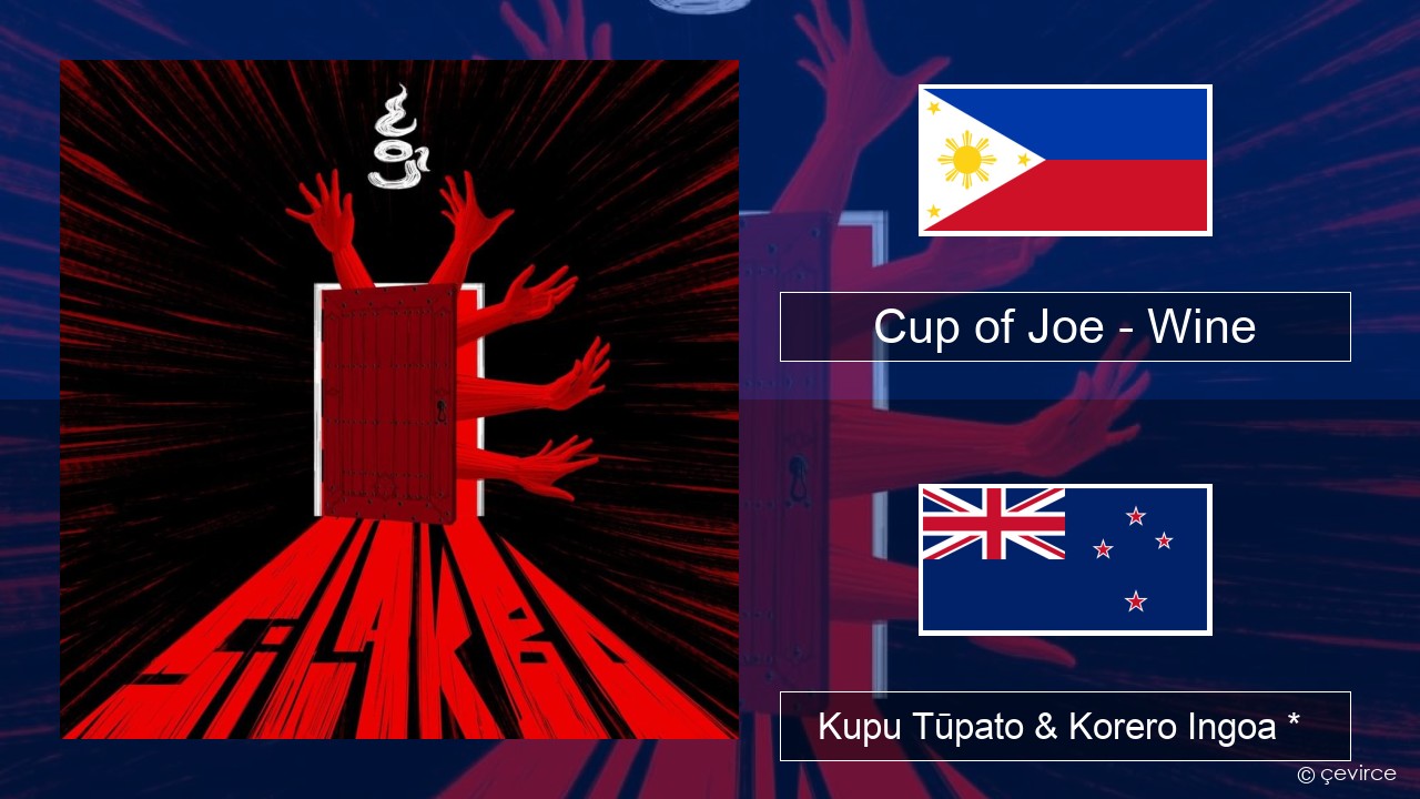 Cup of Joe – Wine Tagalog Kupu Tūpato & Korero Ingoa *