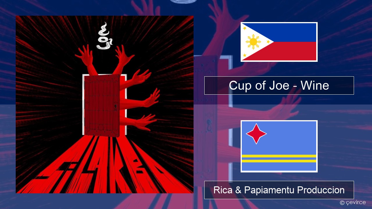Cup of Joe – Wine Tagalog Rica & Papiamentu Produccion