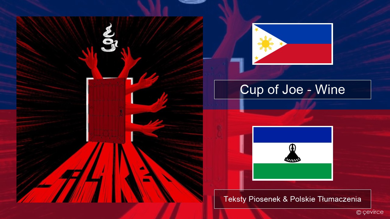 Cup of Joe – Wine Tagalog Teksty Piosenek & Polskie Tłumaczenia