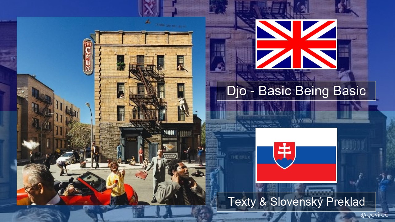 Djo – Basic Being Basic Anglický Texty & Slovenský Preklad