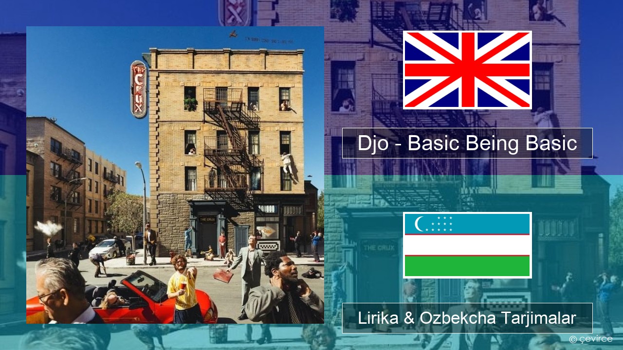 Djo – Basic Being Basic Ingliz tili Lirika & Ozbekcha Tarjimalar