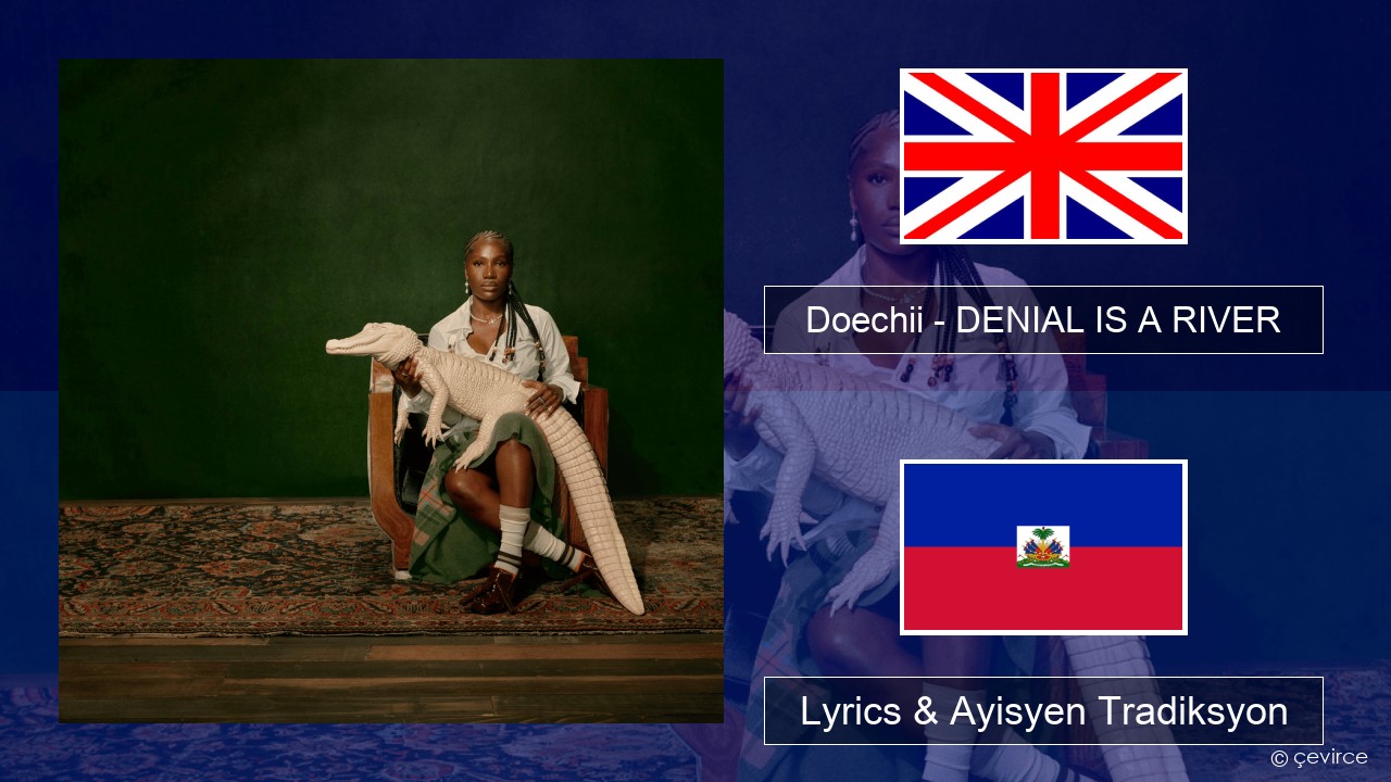Doechii – DENIAL IS A RIVER Angle Lyrics & Ayisyen Tradiksyon