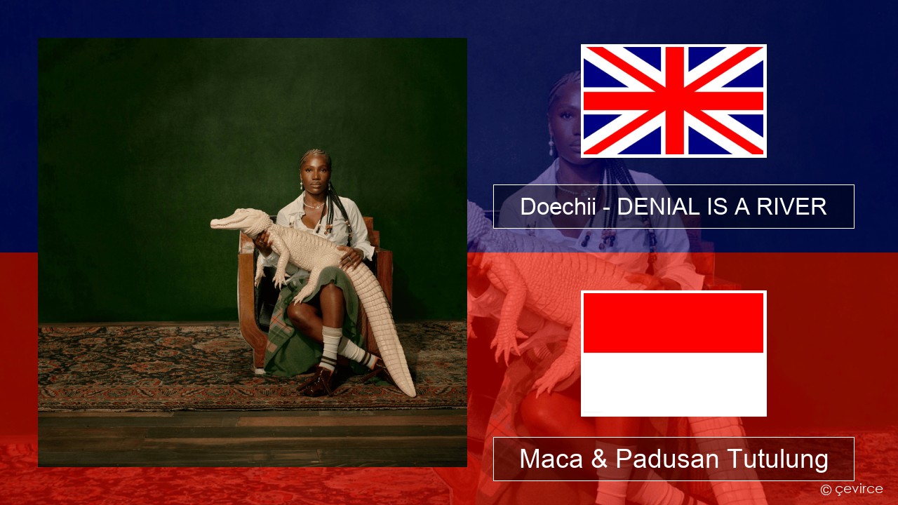 Doechii – DENIAL IS A RIVER Sing Maca & Padusan Tutulung