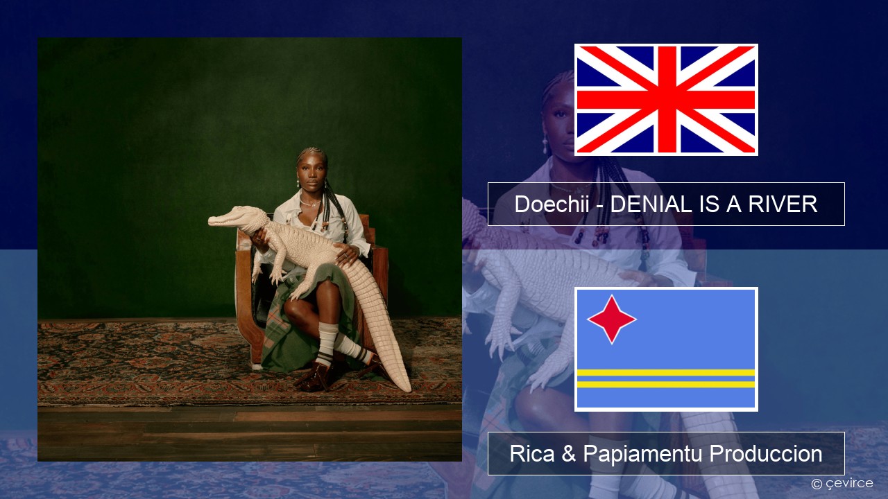 Doechii – DENIAL IS A RIVER Ing Rica & Papiamentu Produccion