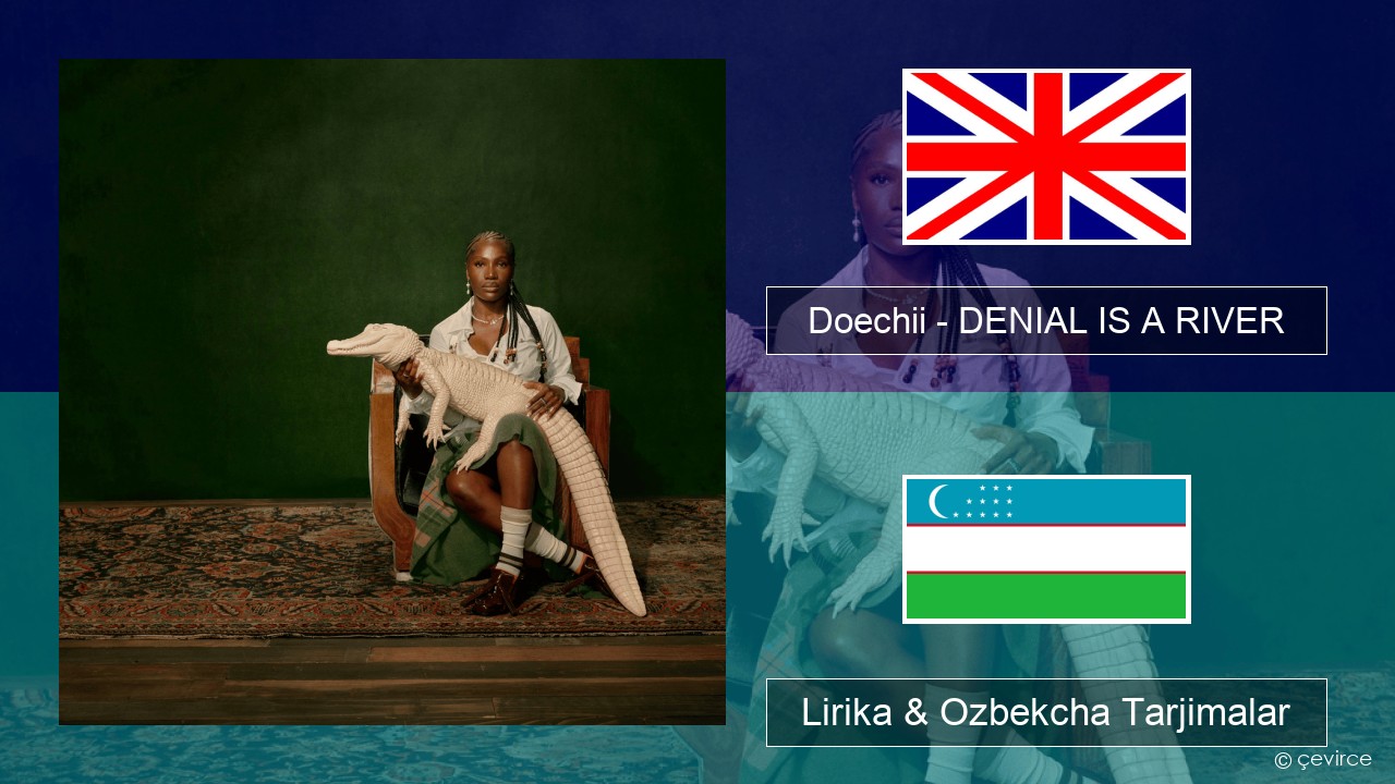 Doechii – DENIAL IS A RIVER Ingliz tili Lirika & Ozbekcha Tarjimalar