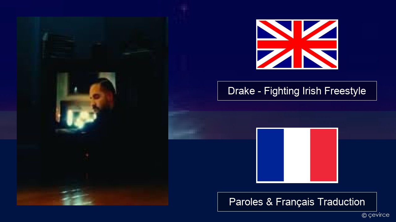 Drake – Fighting Irish Freestyle Anglais Paroles & Français Traduction