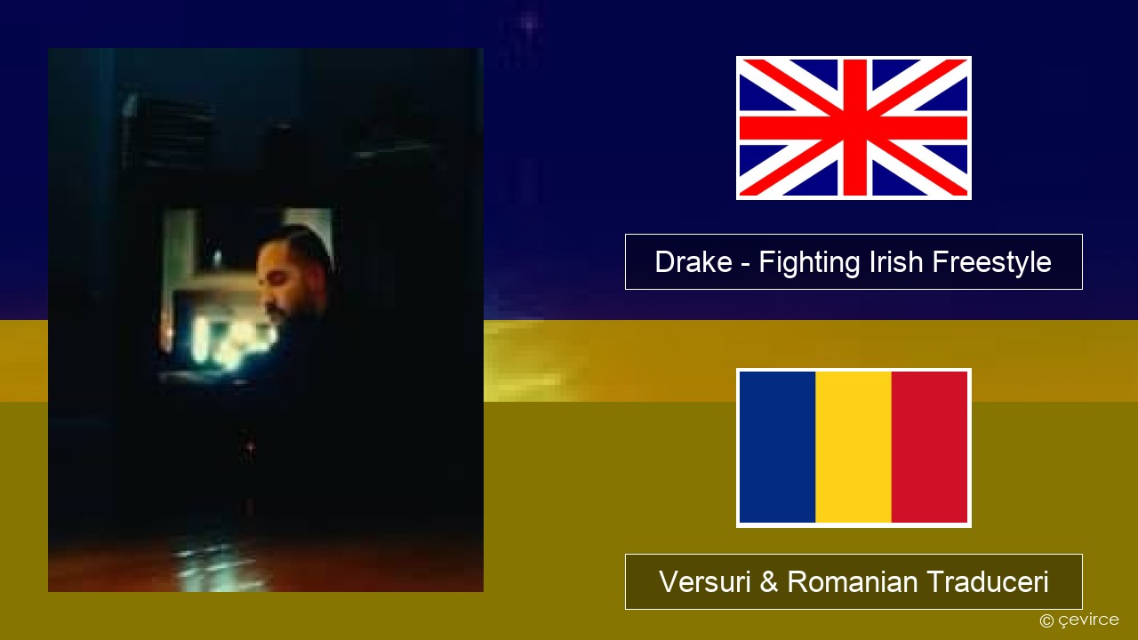Drake – Fighting Irish Freestyle Română Versuri & Romanian Traduceri