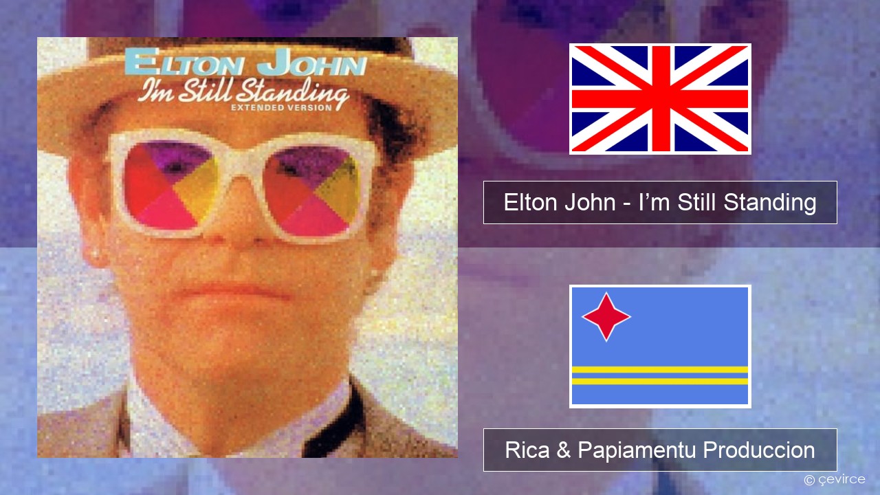 Elton John – I’m Still Standing Ing Rica & Papiamentu Produccion