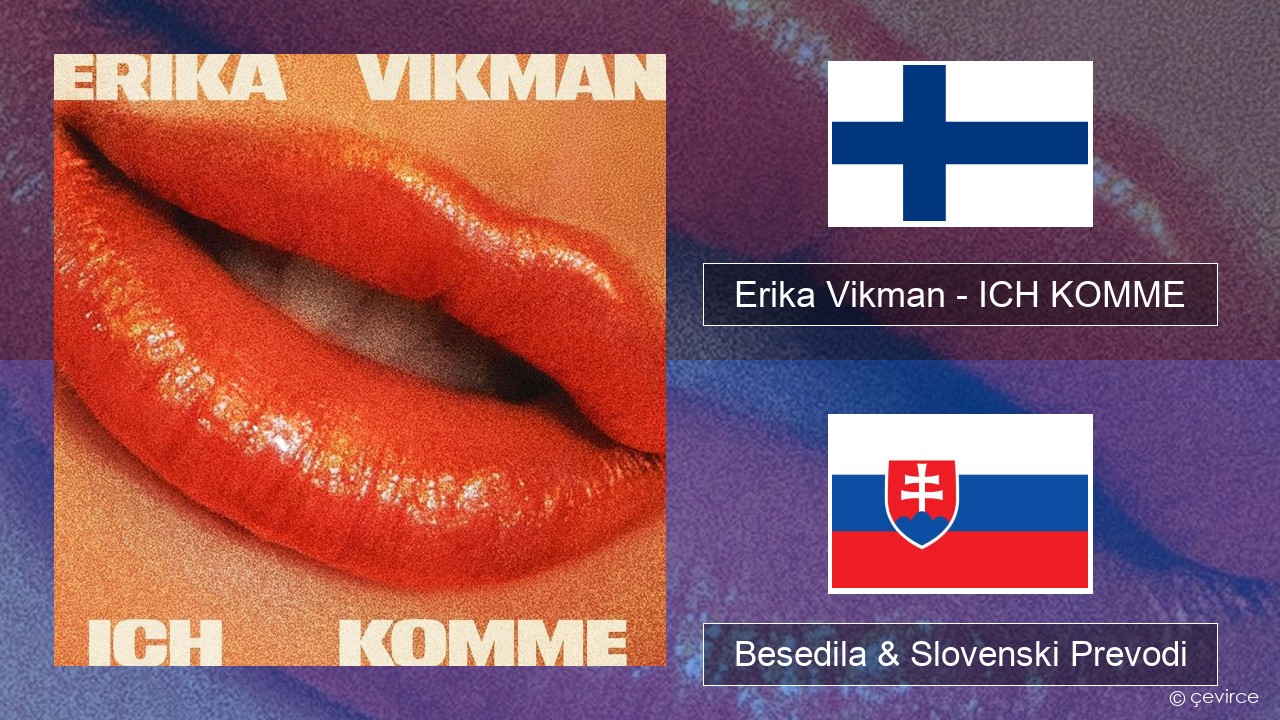 Erika Vikman – ICH KOMME Finski Besedila & Slovenski Prevodi