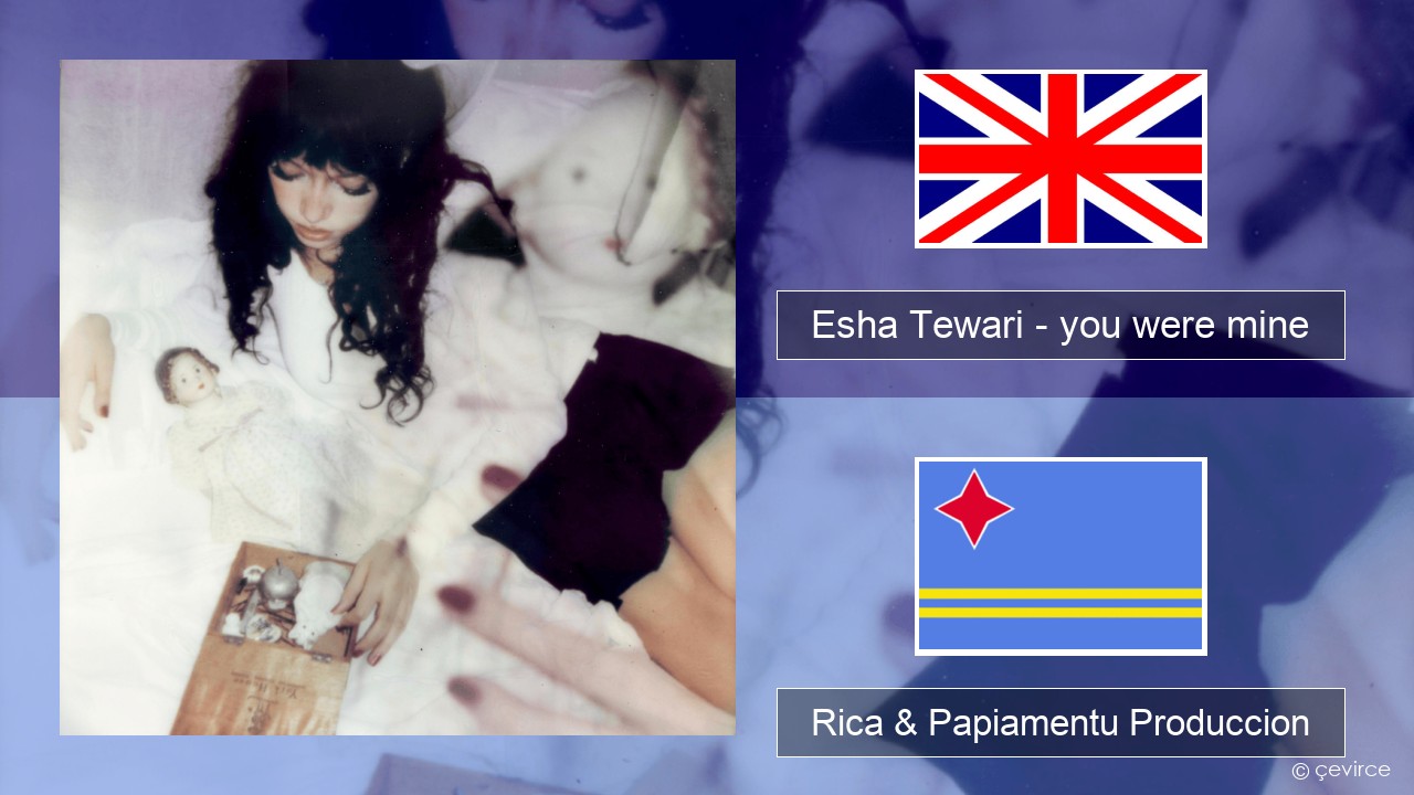 Esha Tewari – you were mine Ing Rica & Papiamentu Produccion