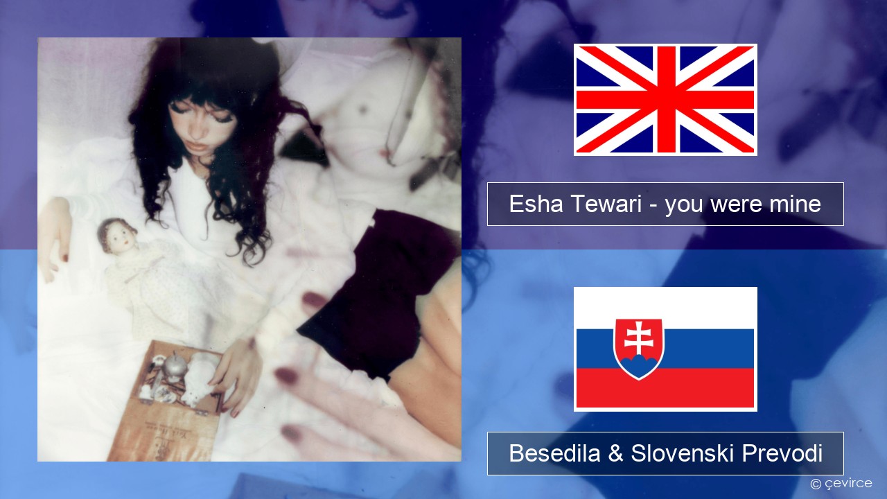 Esha Tewari – you were mine Slovenščina Besedila & Slovenski Prevodi