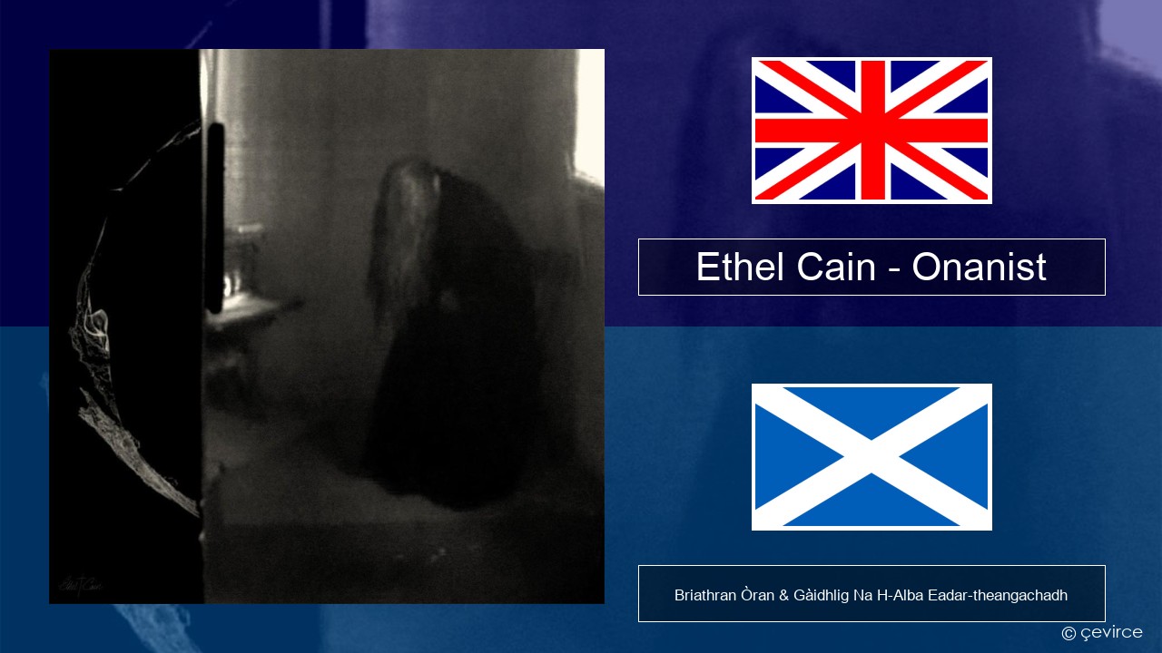 Ethel Cain – Onanist Gaelic Briathran Òran & Gàidhlig Na H-Alba Eadar-theangachadh