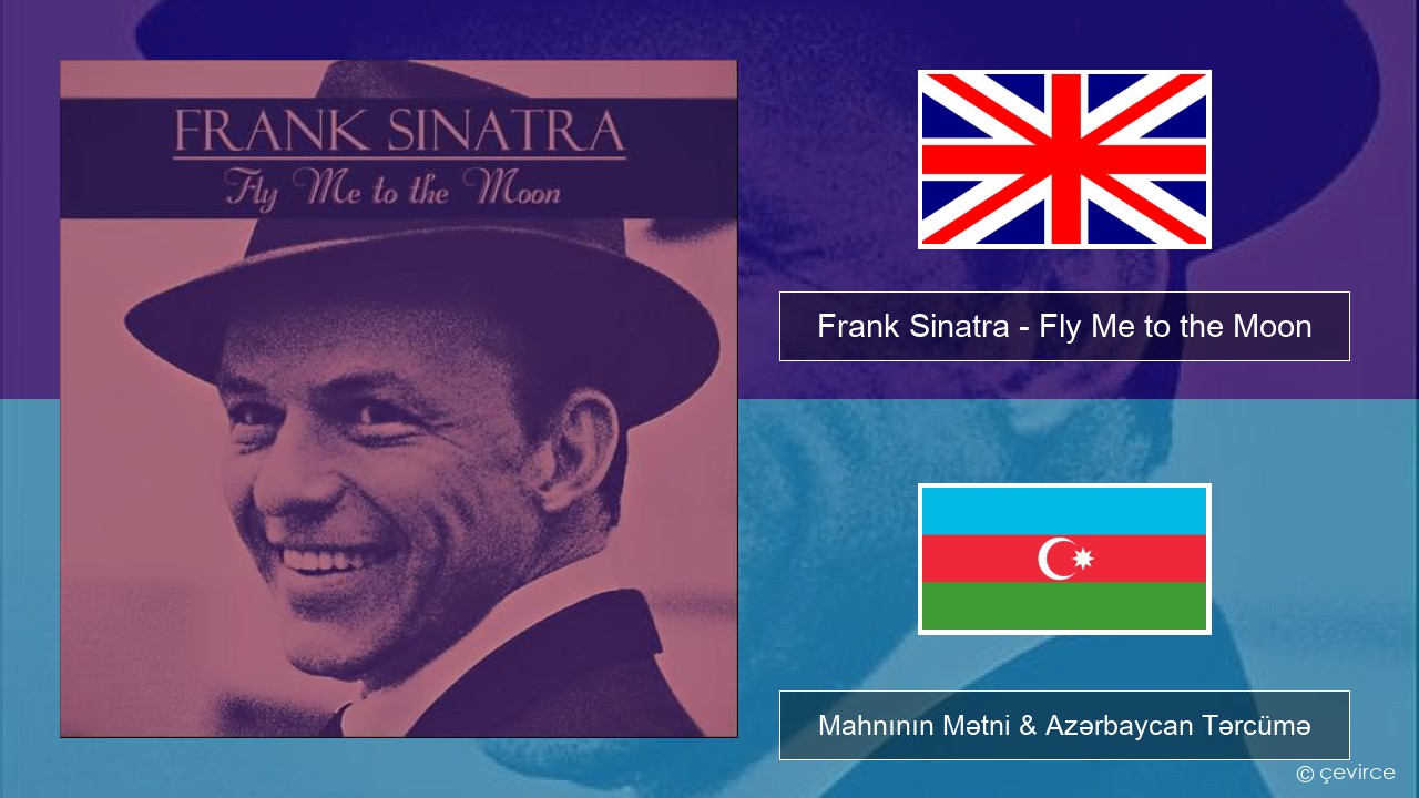 Frank Sinatra – Fly Me to the Moon İngilis dili Mahnının Mətni & Azərbaycan Tərcümə