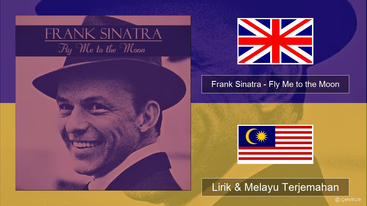 Frank Sinatra – Fly Me to the Moon Francais Lirik & Melayu (Malay) Terjemahan