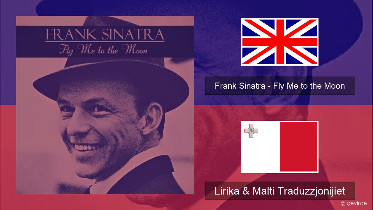 Frank Sinatra – Fly Me to the Moon Ingliż Lirika & Malti Traduzzjonijiet