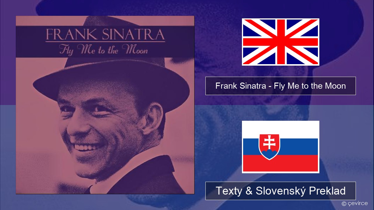 Frank Sinatra – Fly Me to the Moon Anglický Texty & Slovenský Preklad