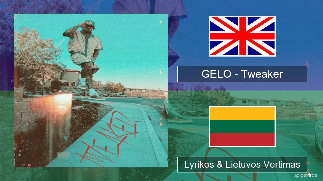 GELO – Tweaker Anglų Lyrikos & Lietuvos Vertimas