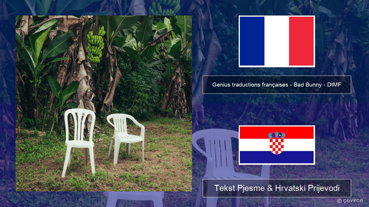 Genius traductions françaises – Bad Bunny – DtMF (Traduction française) Francuski Tekst Pjesme & Hrvatski Prijevodi