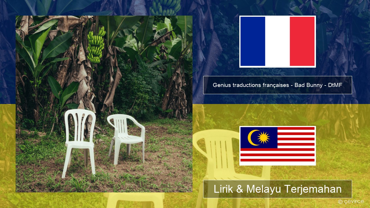 Genius traductions françaises – Bad Bunny – DtMF (Traduction française) Perancis Lirik & Melayu (Malay) Terjemahan