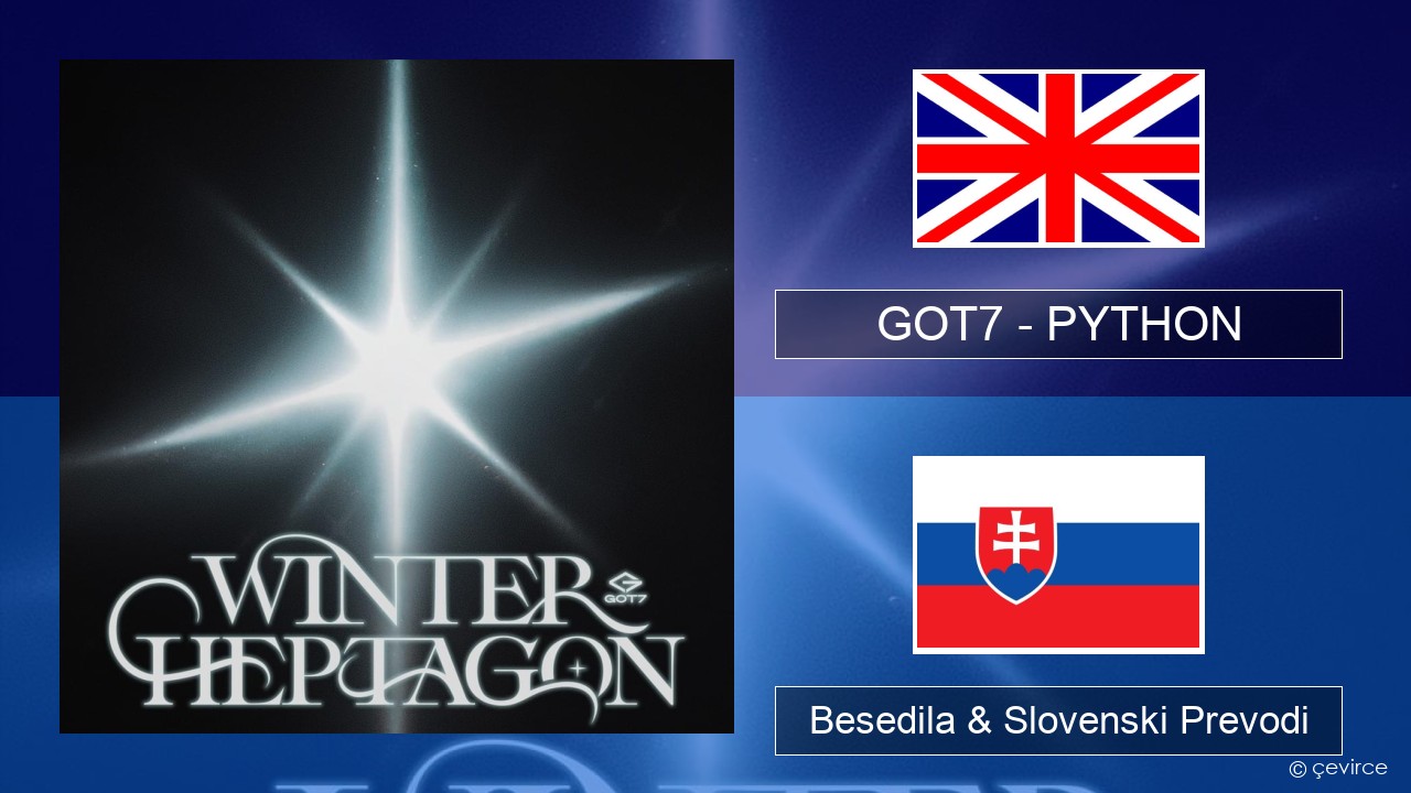 GOT7 – PYTHON Slovenščina Besedila & Slovenski Prevodi