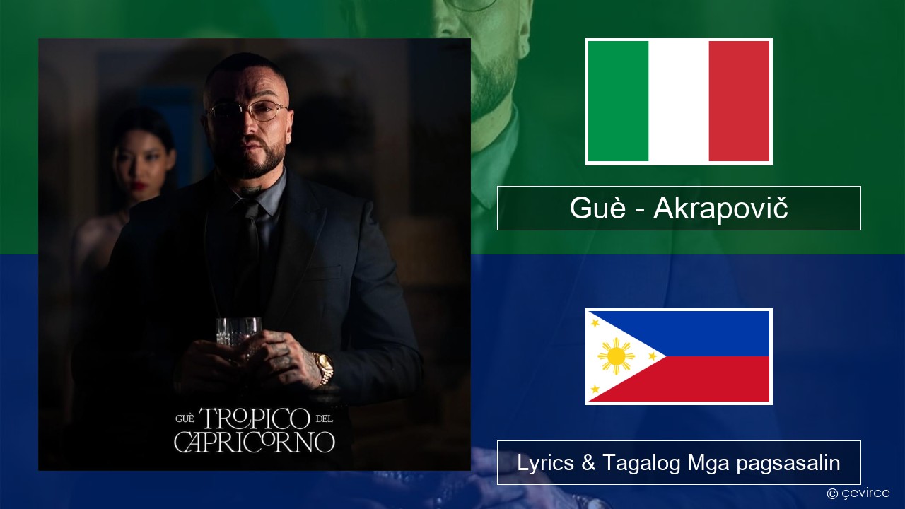 Guè – Akrapovič Italyano Lyrics & Tagalog Mga pagsasalin